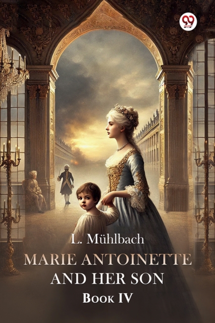 Marie Antoinette And Her Son Book IV