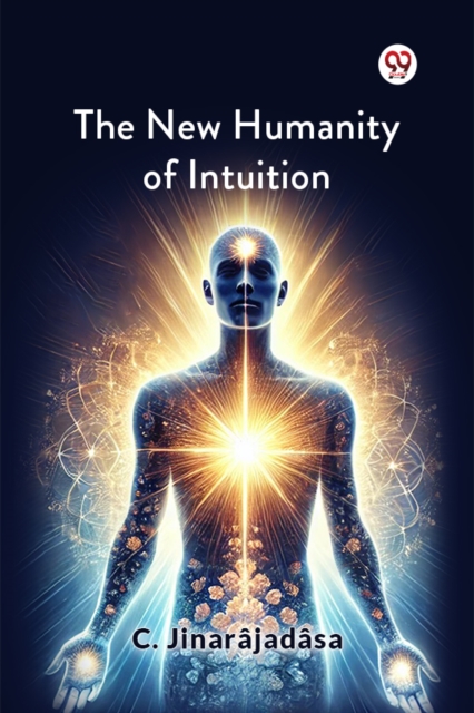 The New Humanity Of Intuition