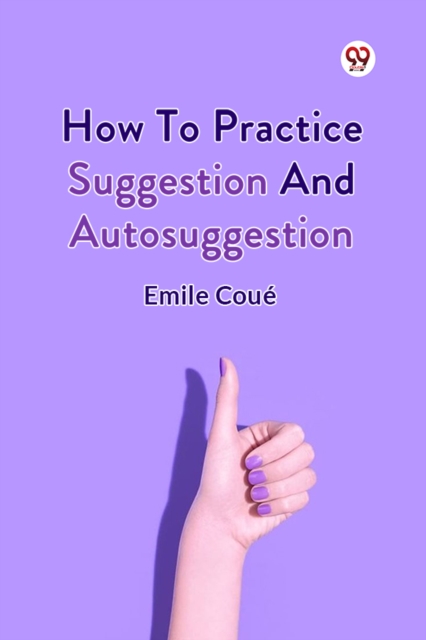 How To Practice Suggestion And Autosuggestion