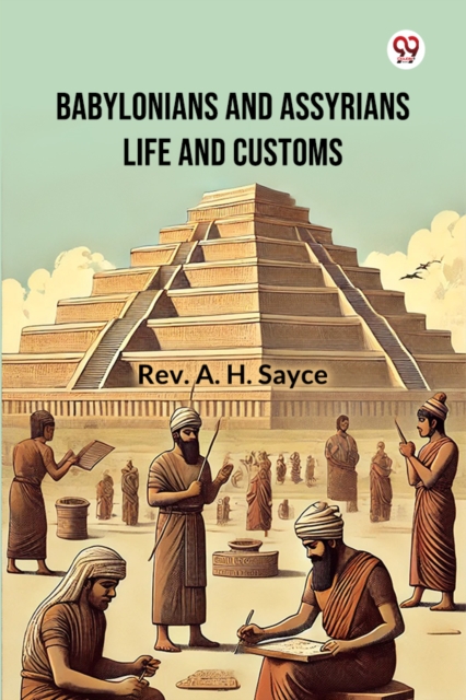 Babylonians And Assyrians Life And Customs
