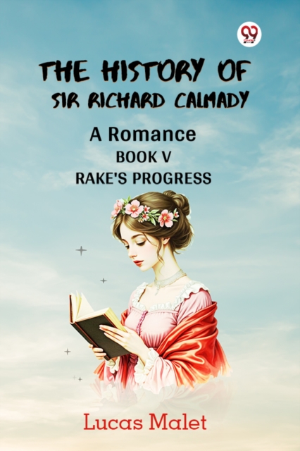 The History Of Sir Richard Calmady A Romance Book V Rake'S Progress