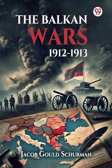 The Balkan Wars 1912-1913