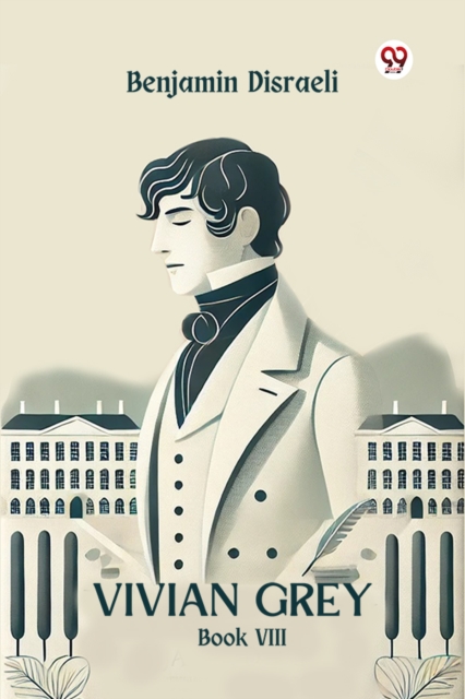 Vivian Grey Book VIII