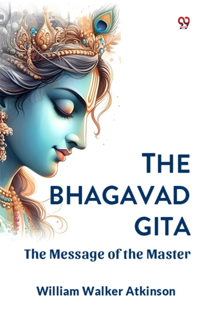 The Bhagavad Gita The Message of the Master
