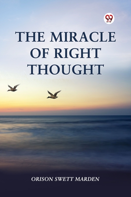 The Miracle Of Right Thought