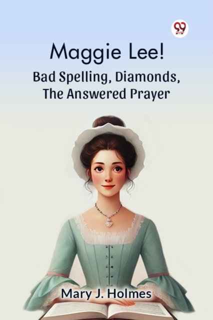 Maggie Lee! Bad Spelling, Diamonds, The Answered Prayer