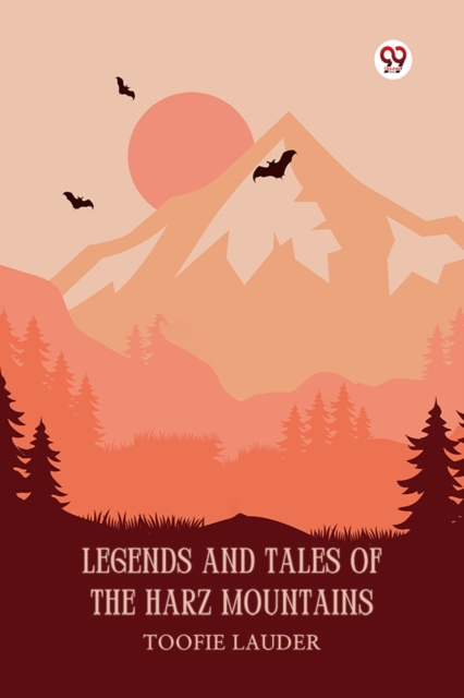 Legends And Tales Of The Harz Mountains