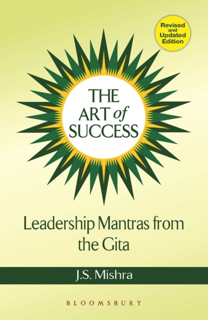 The Art of Success Leadership Mantras from the Gita