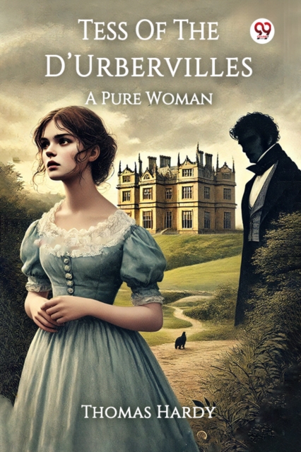 Tess Of The D'Urbervilles A Pure Woman