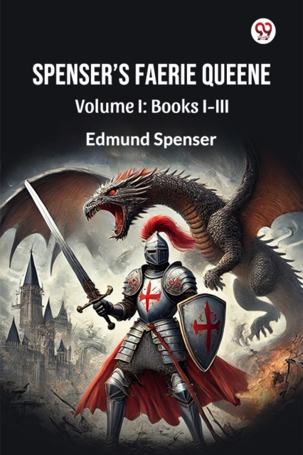 Spenser's Faerie Queene Volume I: Books I-III