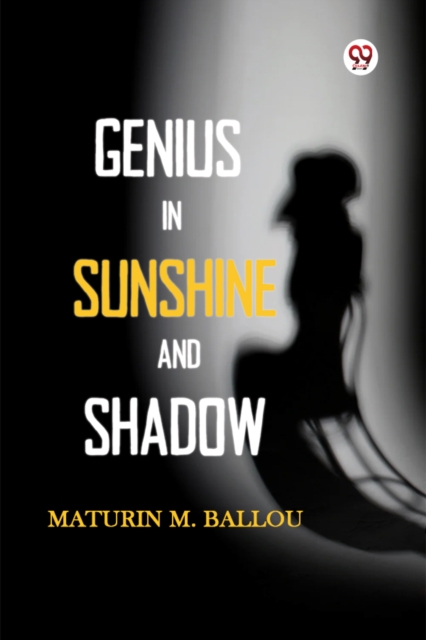 Genius In Sunshine And Shadow