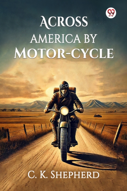 Across America by Motor-cycle (Edition1)