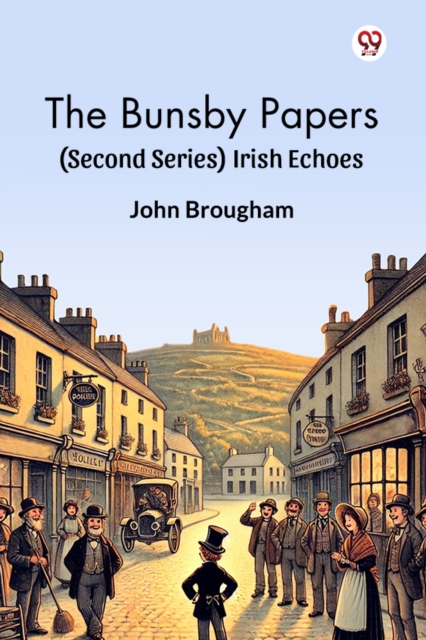 The Bunsby Papers (Second Series) Irish Echoes