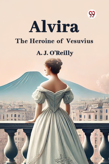 Alvira The Heroine of Vesuvius