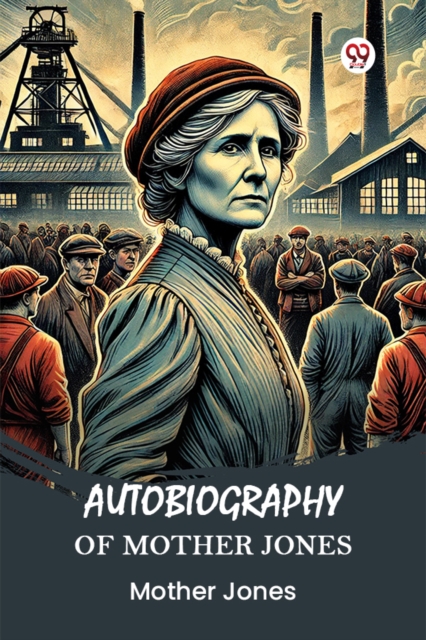 Autobiography of Mother Jones