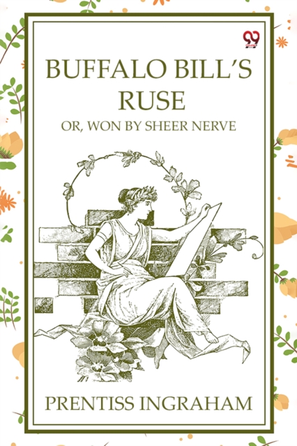 Buffalo Bill'S Ruse Or, Won By Sheer Nerve