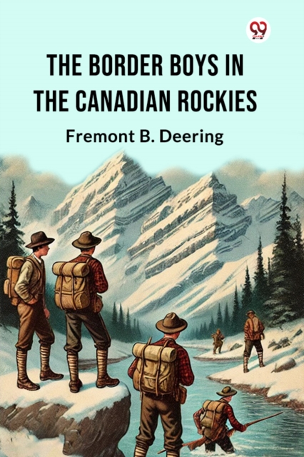 The Border Boys In The Canadian Rockies
