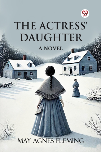 The Actress' Daughter A Novel