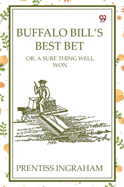 Buffalo Bill's Best Bet Or, A Sure Thing Well Won