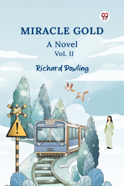 Miracle Gold A Novel Vol. II