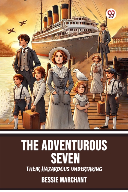 The Adventurous Seven Their Hazardous Undertaking