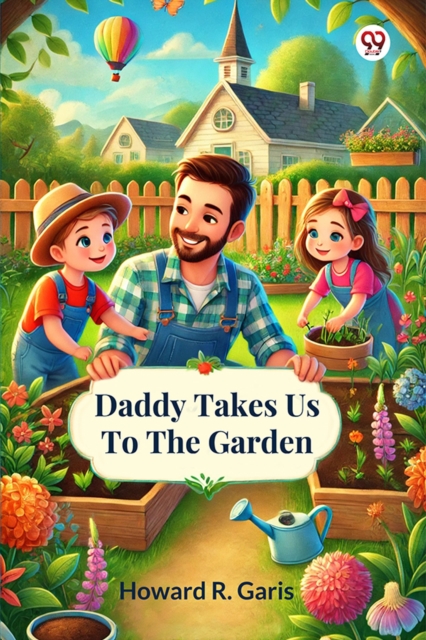 Daddy Takes Us To The Garden