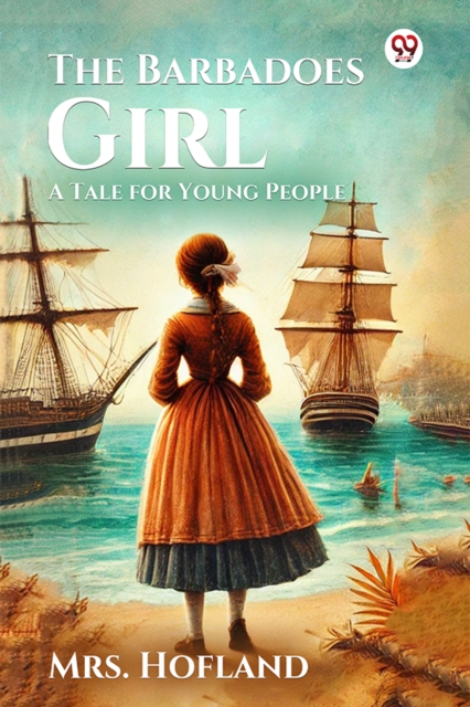 The Barbadoes Girl A Tale for Young People