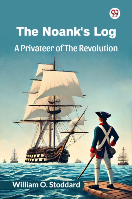The Noank's Log A Privateer Of The Revolution