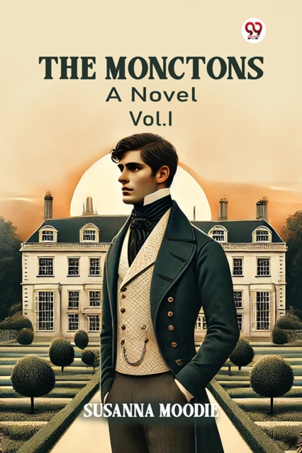 The Monctons A Novel Vol. I