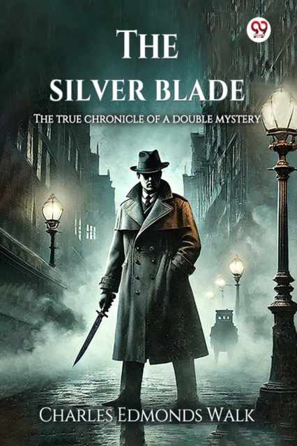 The silver blade The true chronicle of a double mystery