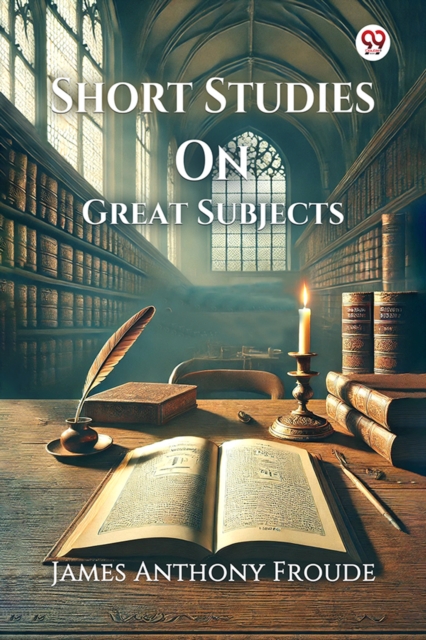 Short Studies On Great Subjects
