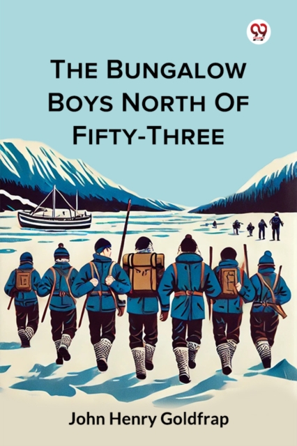 The Bungalow Boys North Of Fifty-Three