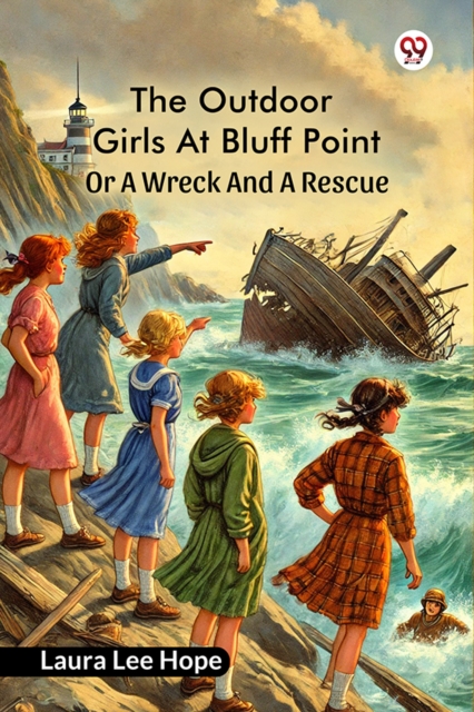 The Outdoor Girls At Bluff Point Or A Wreck And A Rescue