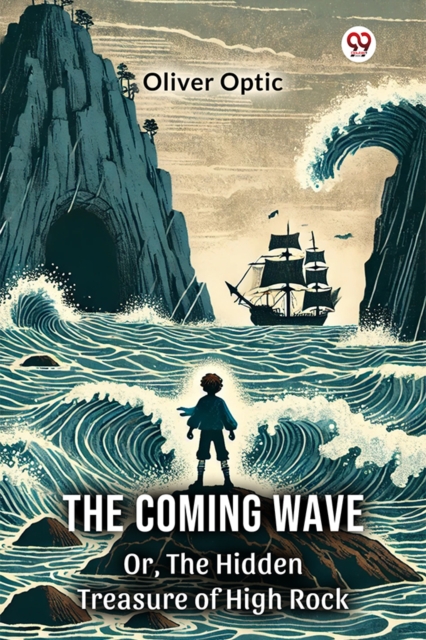 The Coming Wave Or, The Hidden Treasure of High Rock