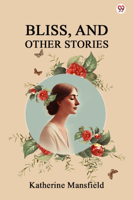 Bliss, And Other Stories