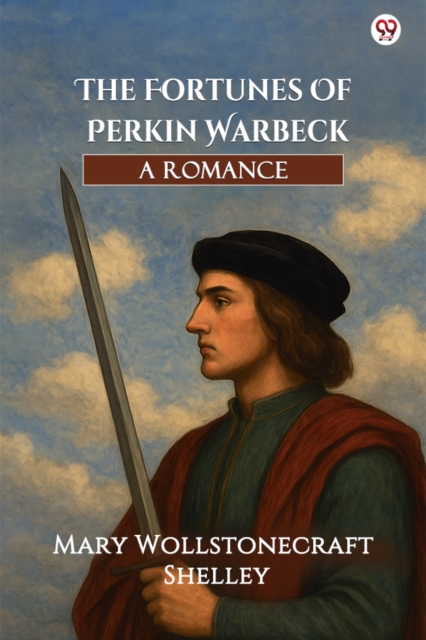 The Fortunes Of Perkin WarbeckA Romance (Edition1)