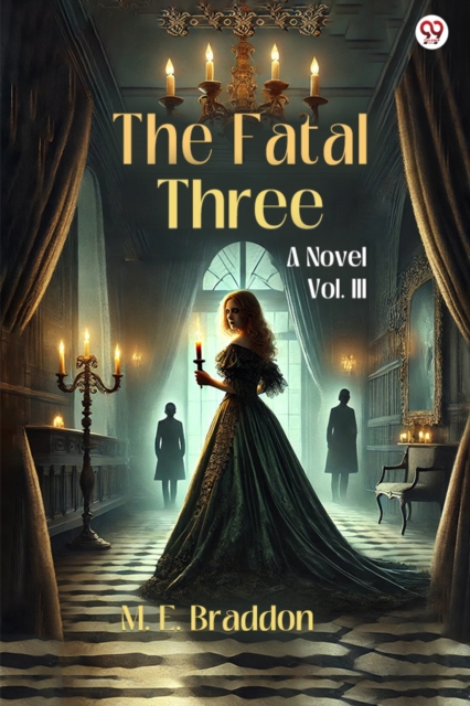 The Fatal ThreeA Novel Vol. III (Edition1)