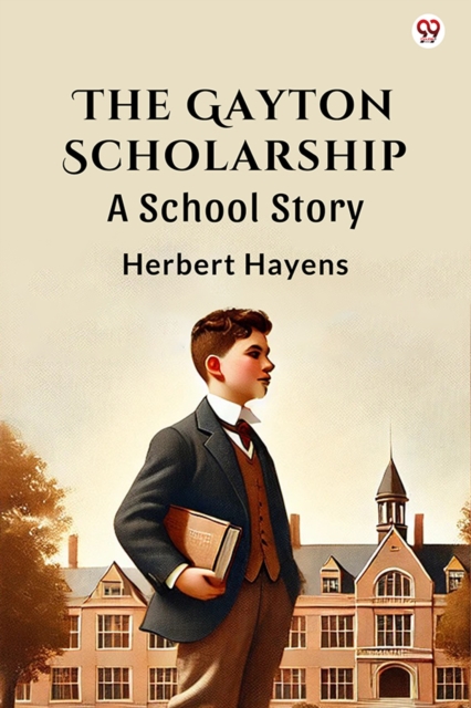 The Gayton ScholarshipA School Story (Edition1)