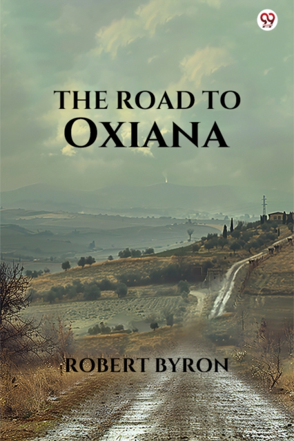 The Road To Oxiana (Edition1)
