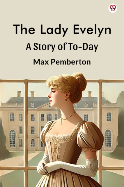The Lady Evelyn A Story Of To-Day