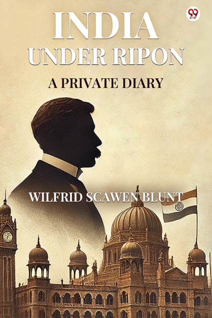 India Under RiponA Private Diary (Edition1)