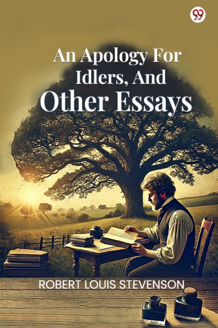 An Apology For Idlers, And Other Essays (Edition1)