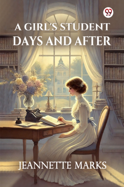 A Girl's Student Days And After