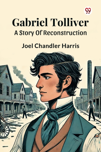 Gabriel Tolliver A Story Of Reconstruction