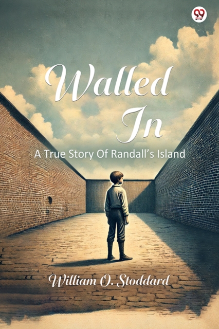 Walled InA True Story Of Randall’s Island (Edition1)