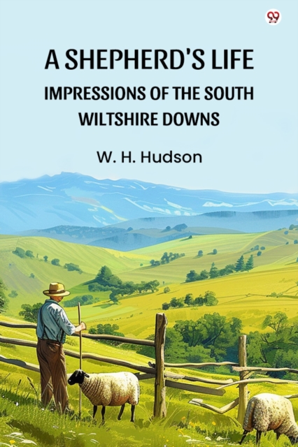 A Shepherd's LifeImpressions Of The South Wiltshire Downs (Edition1)