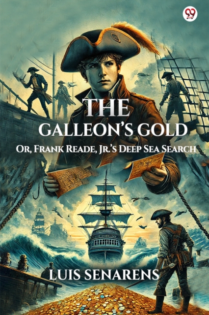 The Galleon's Gold Or, Frank Reade, Jr.'s Deep Sea Search