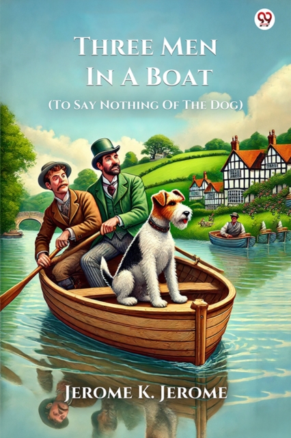 Three Men In A Boat (To Say Nothing Of The Dog)