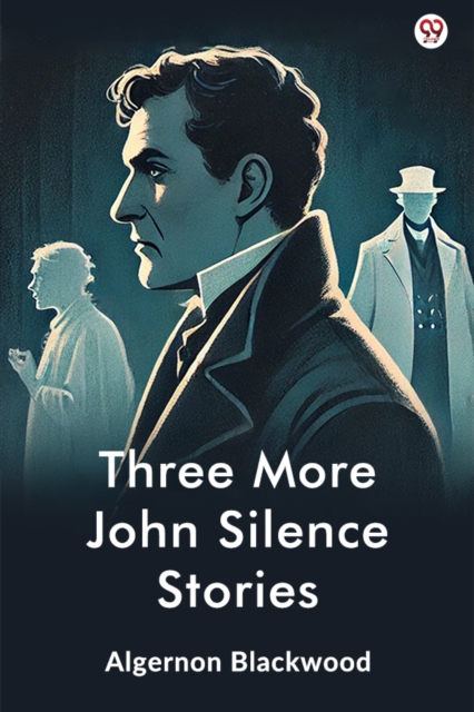 Three More John Silence Stories