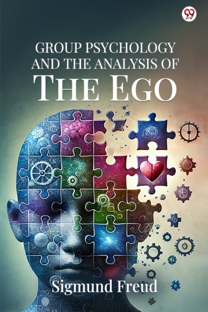 Group Psychology And The Analysis Of The Ego (Edition1)